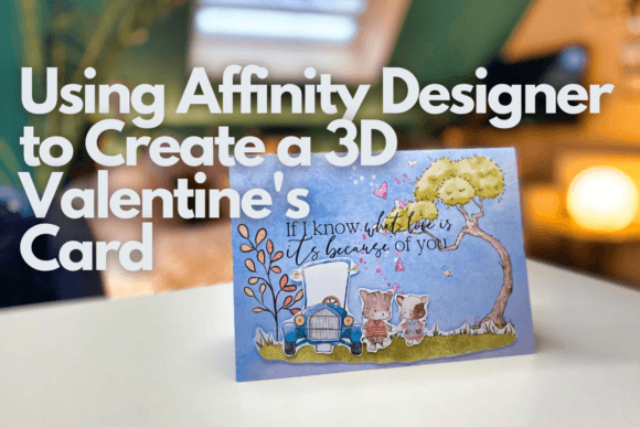 Download Using Affinity Designer to Create a 3D Valentine's Card - Valentine Collection